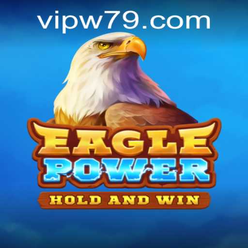 Discover the Adventure: EaglePower and the Exciting w79 PH Login